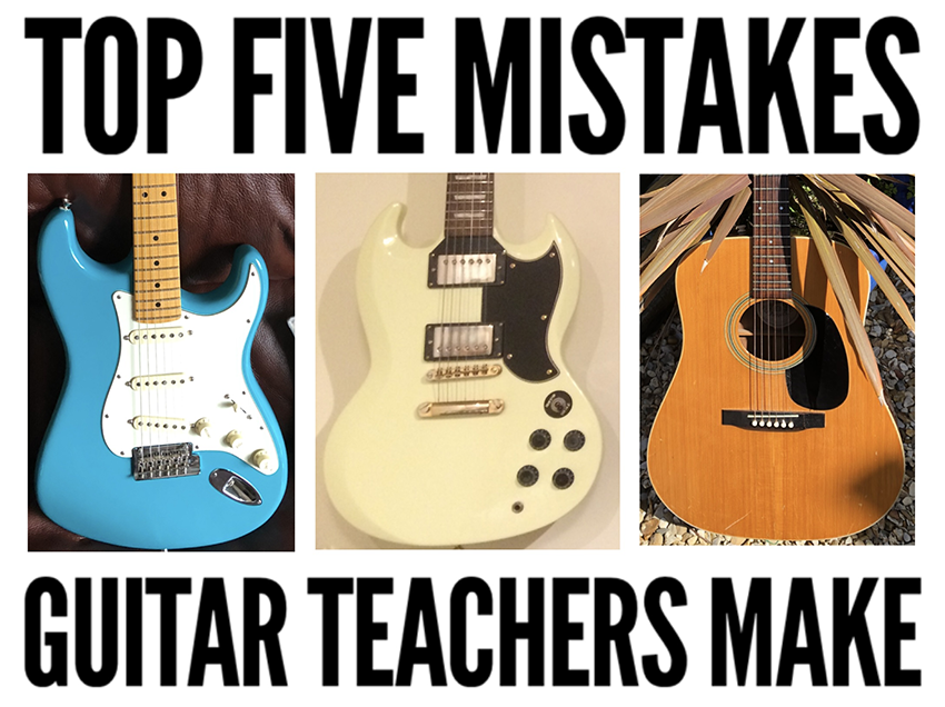 the five most common mistakes made by guitar teachers