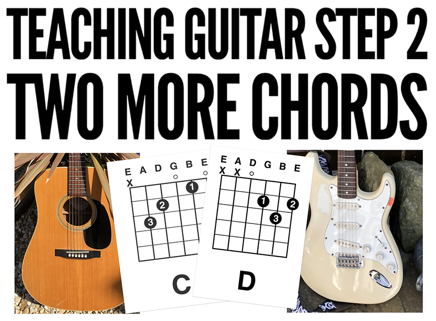how to teach guitar step 2 C and D chords